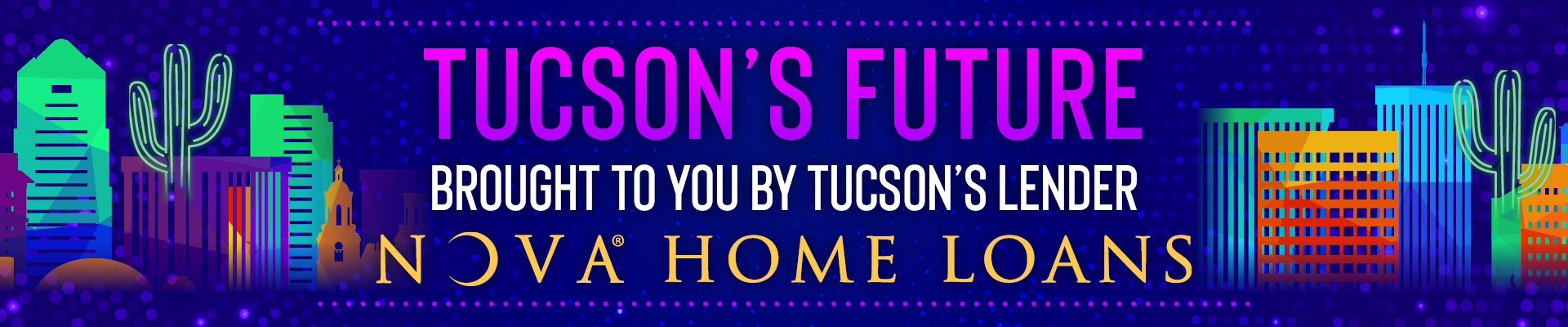 Tucson's Future: Brought To You By Tucson's Lender NOVA Home Loans