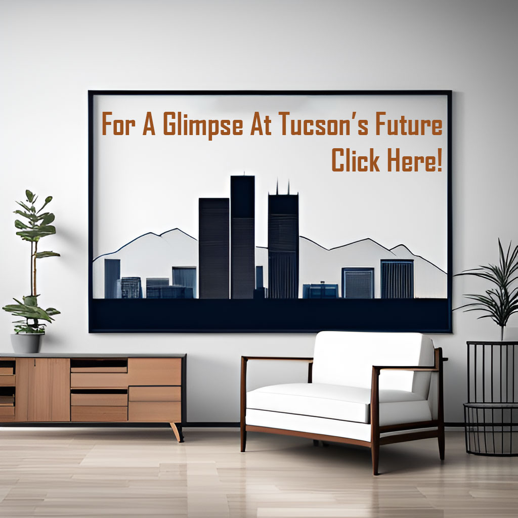 For A Glimpse Of Tucson's Future, Click Here